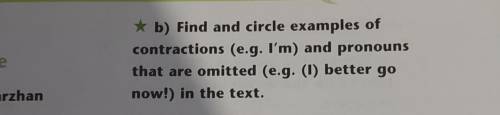 3 b) Find and circle examples of contractions (e.g. I'm) and pronounsthat are omitted (e.g. (1) bett