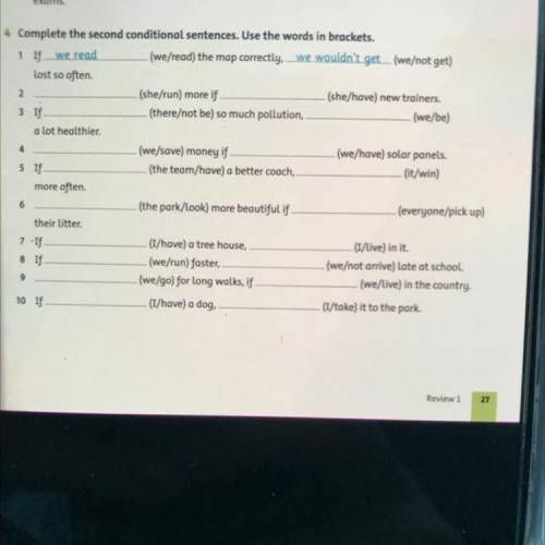 4 Complete the second conditional sentences. Use the words in brackets. 1 If we read (we/read) the m