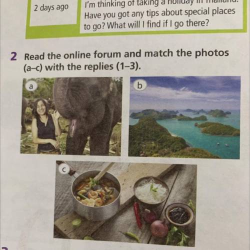 To go! 9 a 2 Read the online forum and match the photos (a-c) with the replies (1-3). b a