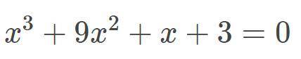 X^(3)+9x^(2)+x+3=0 Решить методом Кардано