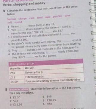 4 Complete the sentences. Use the correct form of the verbs below.you £1.eborrow charge cost lend ow