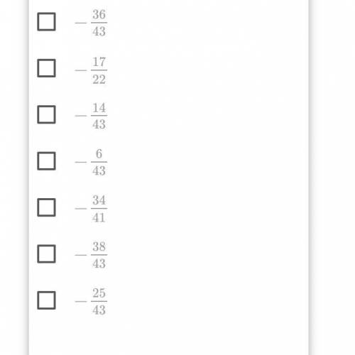Какое из перечисленных чисел больше чем -34/43