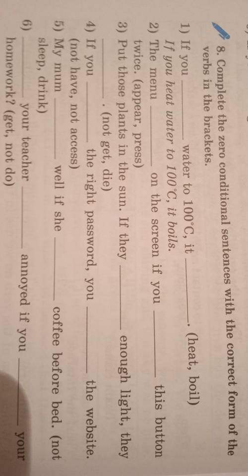 complete the zero conditional sentences with the correct form of the verbs in the brackets.​