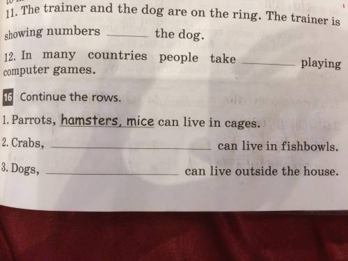 Continue the rows. 1.Parrots,hamsters,mice can in cages.