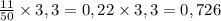 \frac{11}{50} \times 3,3 = 0,22 \times 3,3 = 0,726