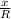 \frac{x}{R}