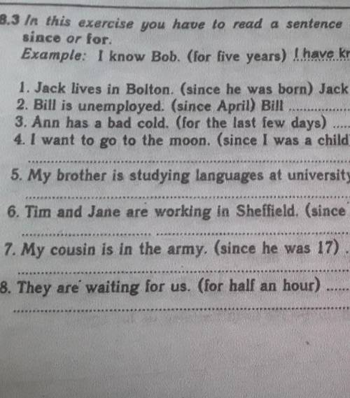 In the exercise you have to read a sentence and then write another sentence with since and for ​