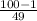 \frac{100 - 1}{49}