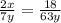 \frac{2x}{7y} = \frac{18}{63y}