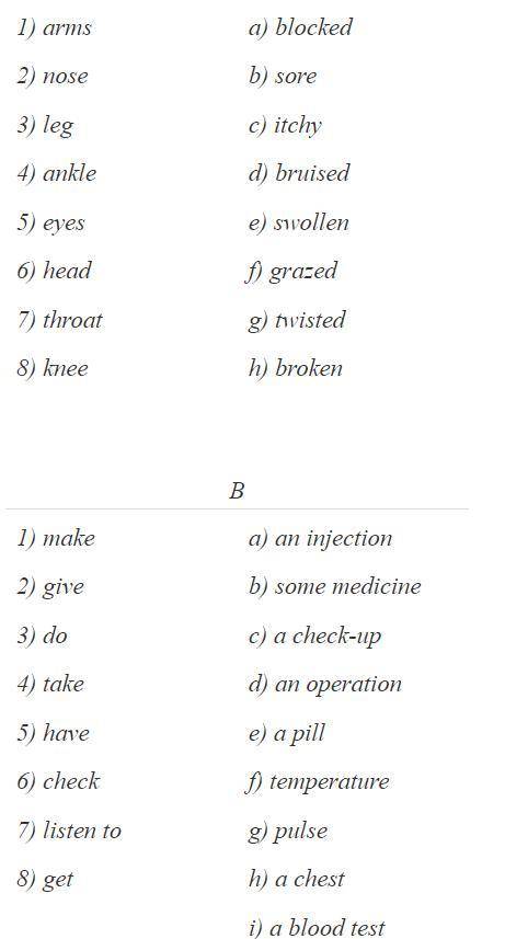 Match the words in A with the words in B. Sometimes there is more than one possible answer. Make up