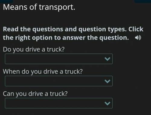 Means of transport. 3 - Read the questions and question types. Click the right option to answer th