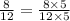 \frac{8}{12} = \frac{8 \times 5}{12 \times 5}