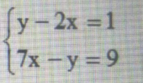 Решить систему уравнений y-2x=1 7x-y=9​