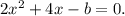 2x^2+4x-b=0.