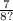 \frac{7}{8?}