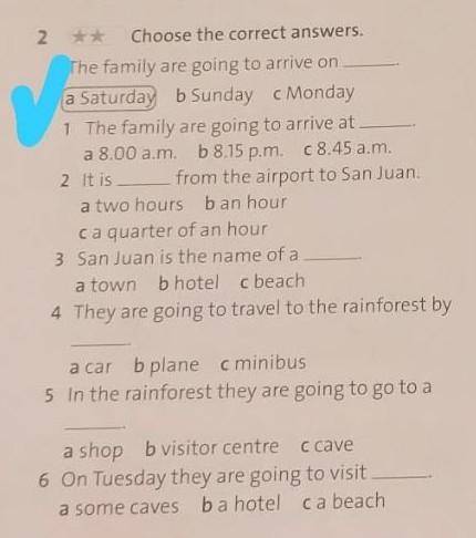 2 ** Choose the correct answers.The family are going to arrive ona Saturday b Sunday Monday1 The fam