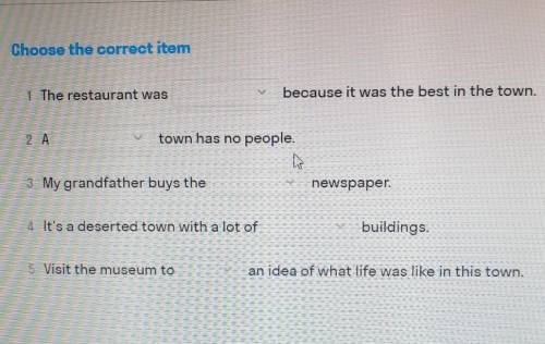1 The restaurant was because it was the best in the town.2 Atown has no people.T.3 My grandfather bu