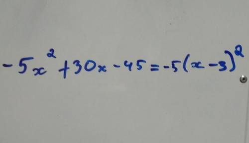 Разложите на множители: -5x^2 + 30x - 45