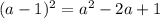 (a-1)^2=a^2-2a+1