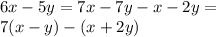 6x - 5y = 7x - 7y - x - 2y = \\ 7(x - y) - (x + 2y)