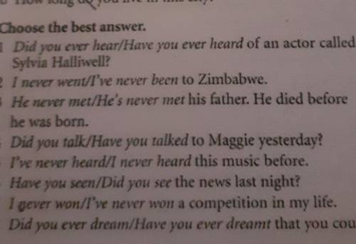 1 Did you ever hear/Have you ever heard of an actor calledSylvia Halliwell?2 I never went/I've never