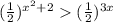 ( \frac{1}{2} ) { }^{x { }^{2 } + 2} ( \frac{1}{2} ) {}^{3x}