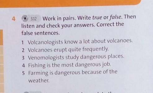 • 3.12 Work in pairs. Write true or false. Thenlisten and check your answers. Correct thefalse sente