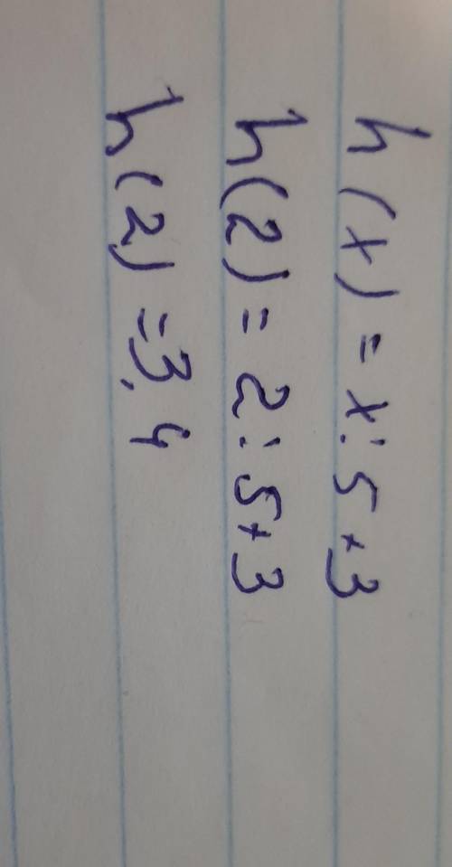 Если h(x)=x:5+3то h(2) =