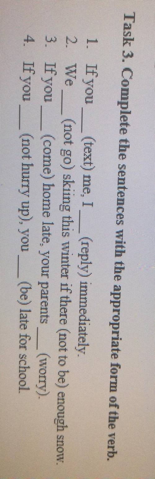 Pieve me sentences with the appropriate form of the verb. 1. If you (text) me, I (reply) immediately