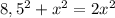 8,5^{2} +x^{2} =2x^{2}