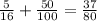 \frac{5}{16} + \frac{50}{100} = \frac{37}{80}