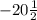 -20\frac{1}{2}