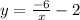 y = \frac{ - 6}{x} - 2