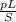 \frac{pL}{S}