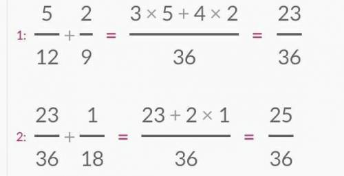 5/12+2/9+1/18 дробь Вычислите ! 1/2+1/3+1/9 дробь​