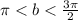 \pi < b < \frac{3\pi}{2}