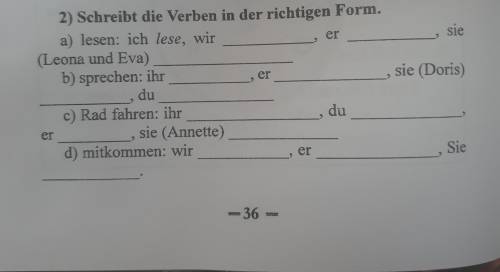 Сделайте плз 2) Schreibt die Verben in der richtigen Form.