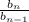 \frac{b_{n} }{b_{n-1} }