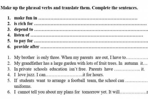 1. My brother is only three. When my parents are out, I have to.. .him. 2. My grandfather has a larg