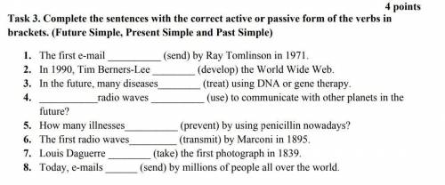 Task 3. Complete the sentences with the correct active or passive form of the verbs in brackets. (Fu