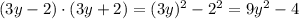 (3y-2)\cdot (3y+2) = (3y)^2 -2^2=9y^2-4