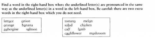 Find a word in the right-hand box where the underlined letter(s) are pronounced in the same way as t