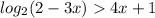 log_{2}(2 - 3x) 4x + 1