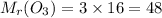 M_r(O_3)=3\times16=48