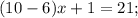 (10-6)x+1=21;