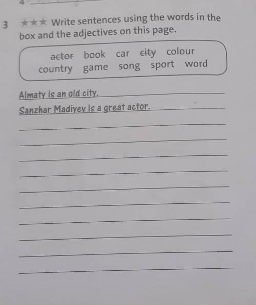 Write sentences using the words in the box and the adjectives on this page.​