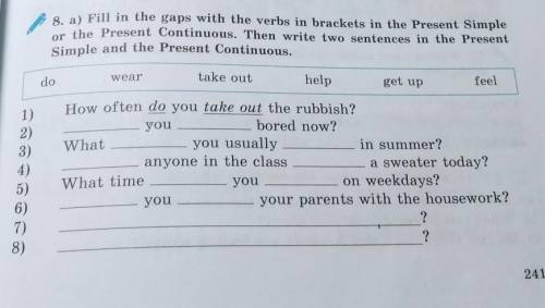 8. a) Fill in the gaps with the verbs in brackets in the Present Simple or the Present Continuous. T