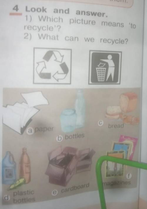 4.Look and answer. 1) Which picture means 'to recycle'? 2) What can we recycle?​