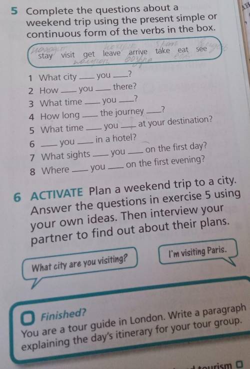 Plan a weekend trip to a city. Answer the questions in the exercise 5 using your own ideas. Then int