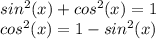 sin^2(x)+cos^2(x)=1\\cos^2(x)=1-sin^2(x)